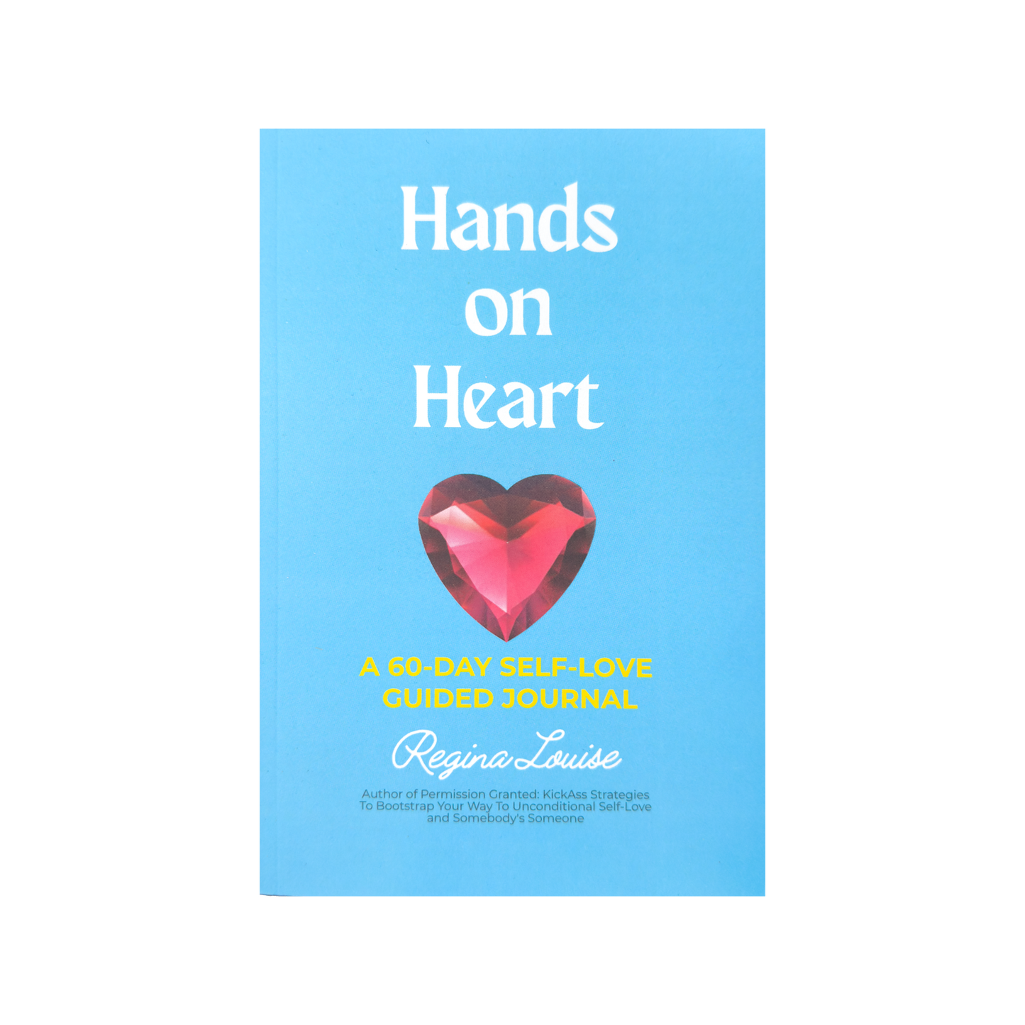 Hands on Heart - A 60-Day Self-Love Guided Journal - Regina Louise
