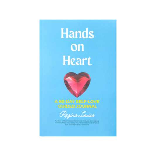 Hands on Heart - A 60-Day Self-Love Guided Journal - Regina Louise